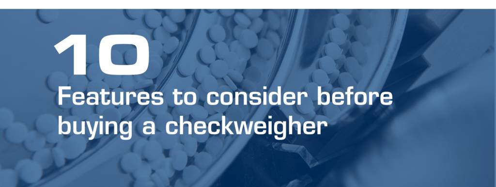Guide: 10 features to consider before buying a checkweigher