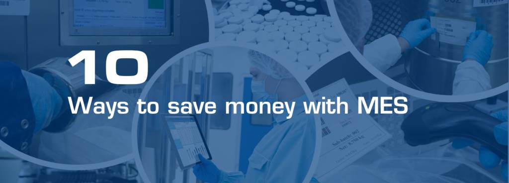 10 Ways an MES Implementation Project Can Save You Money